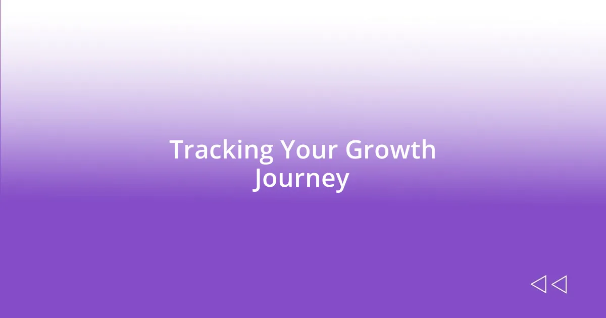 Tracking Your Growth Journey