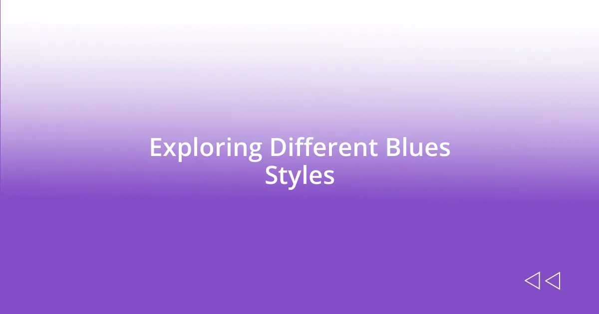 Exploring Different Blues Styles