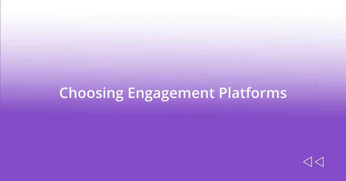 Choosing Engagement Platforms