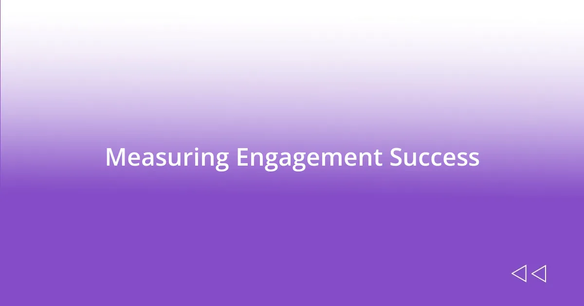 Measuring Engagement Success