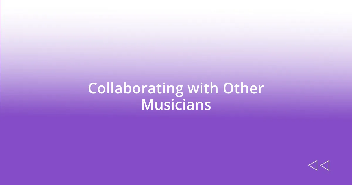 Collaborating with Other Musicians