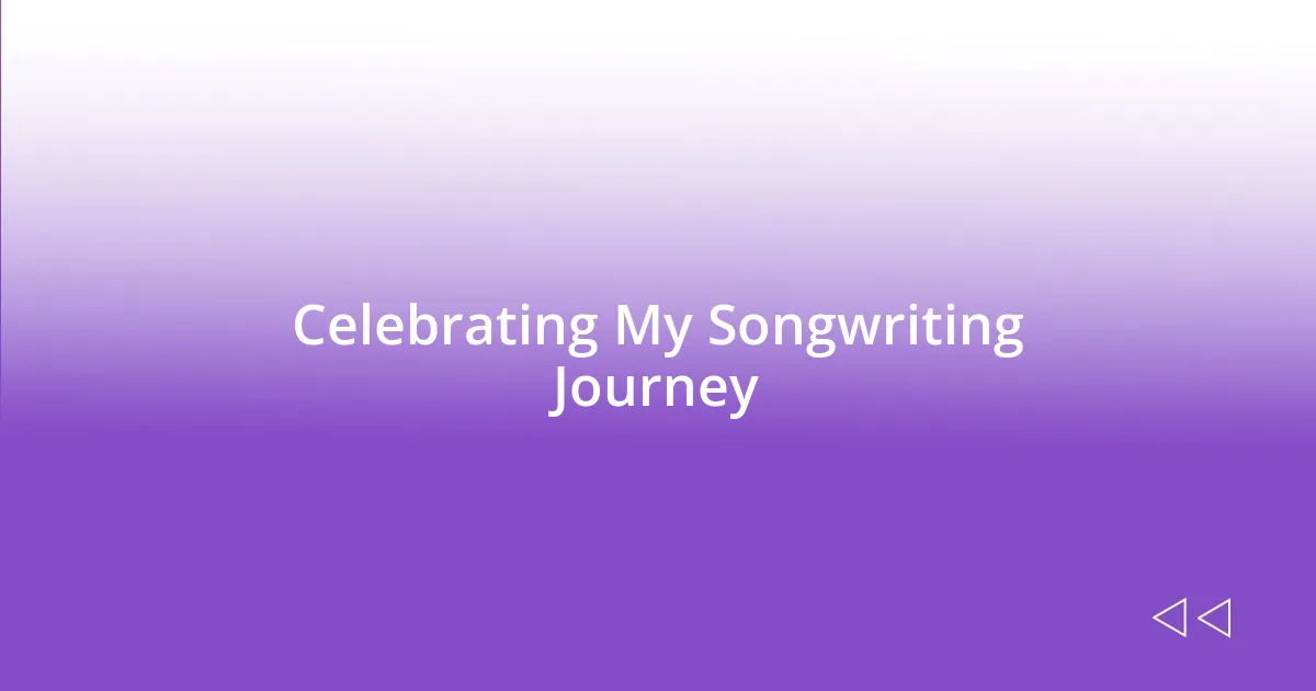 Celebrating My Songwriting Journey