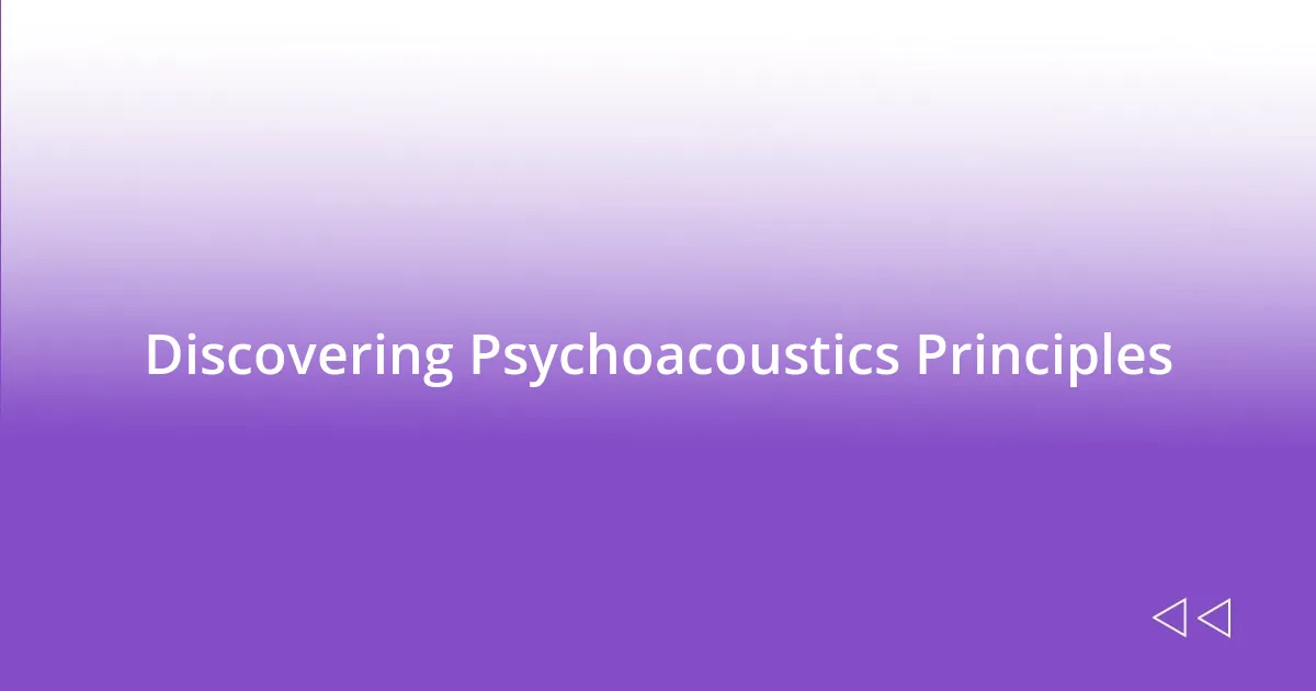 Discovering Psychoacoustics Principles