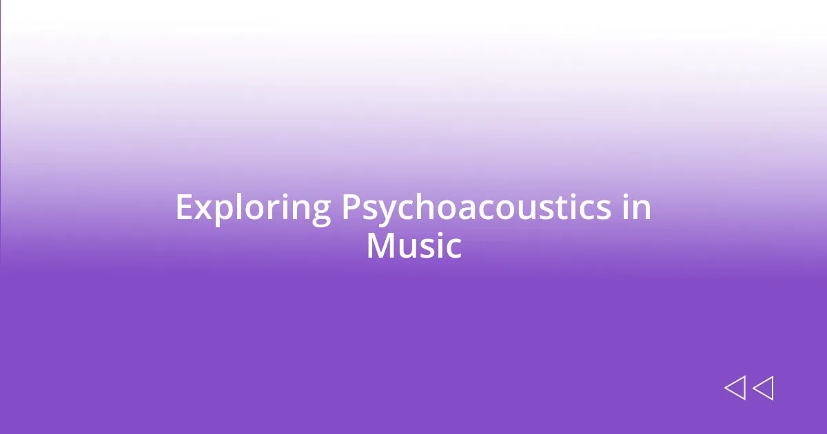 Exploring Psychoacoustics in Music