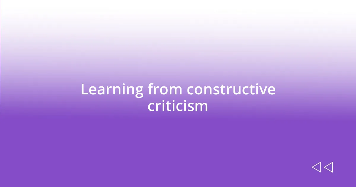 Learning from constructive criticism