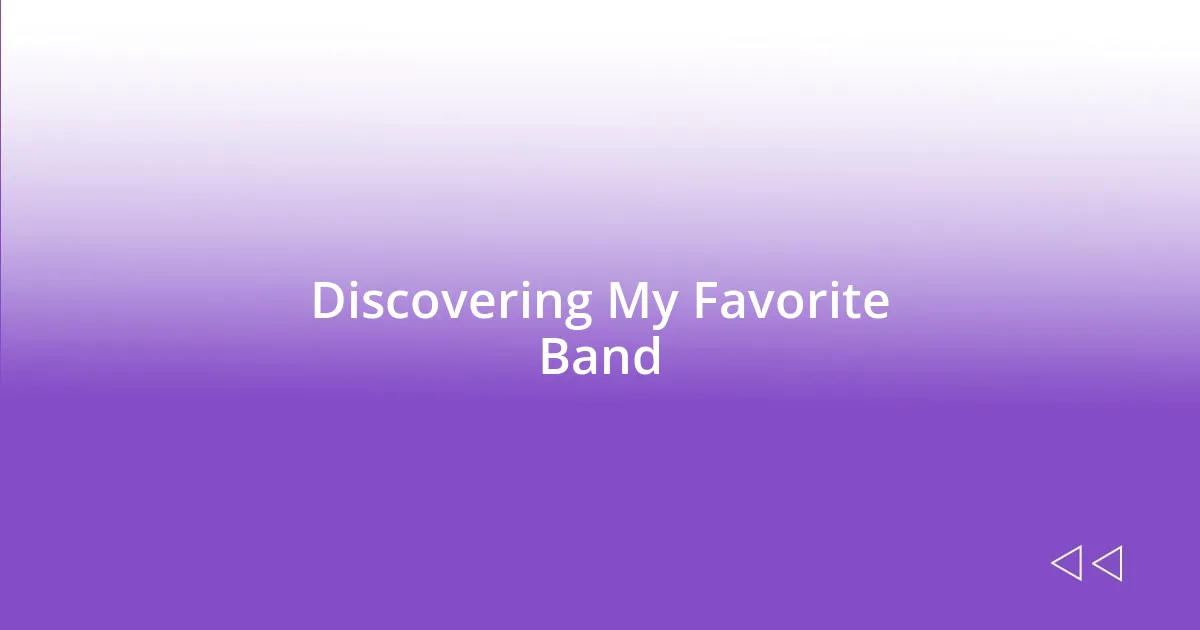 Discovering My Favorite Band