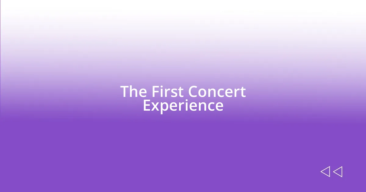 The First Concert Experience