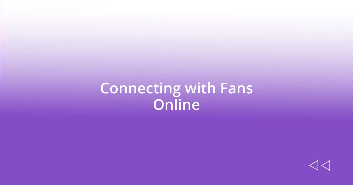 Connecting with Fans Online