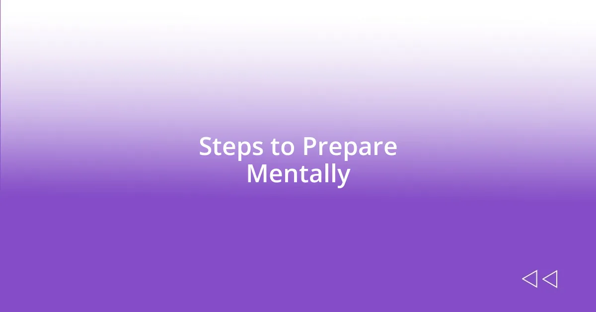 Steps to Prepare Mentally