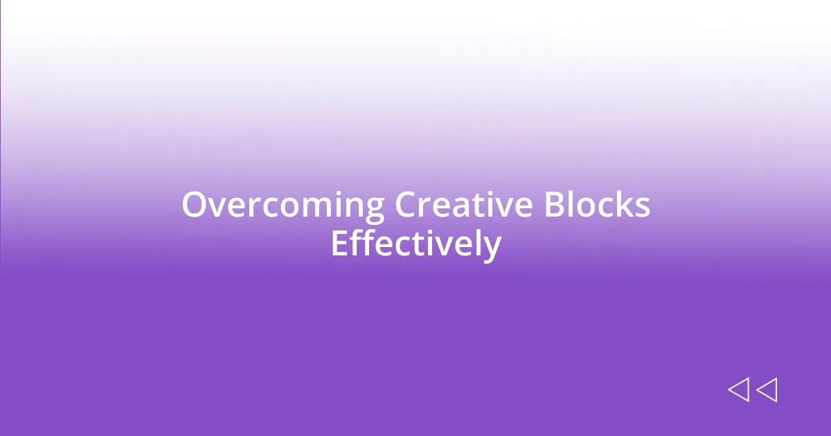 Overcoming Creative Blocks Effectively