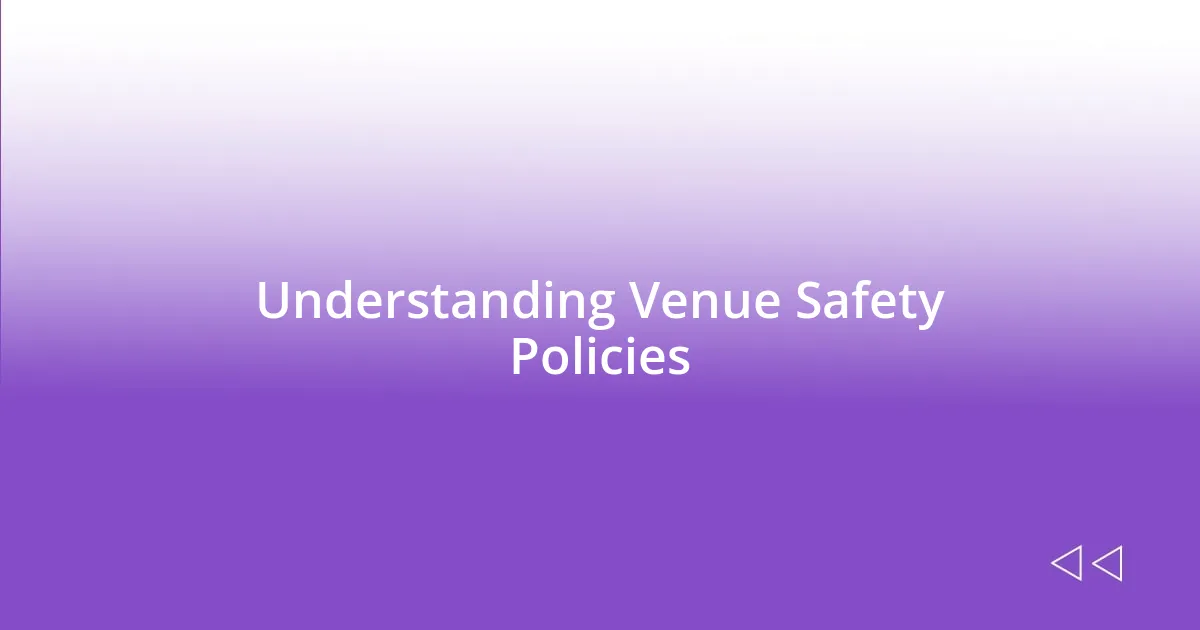 Understanding Venue Safety Policies