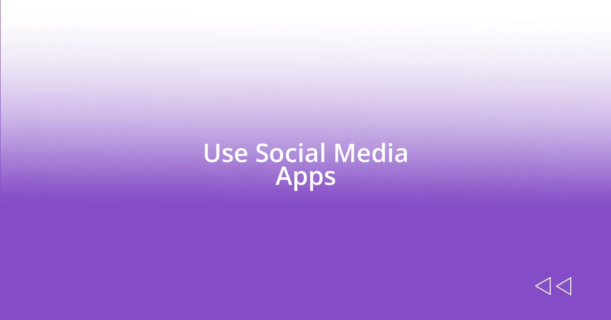 Use Social Media Apps