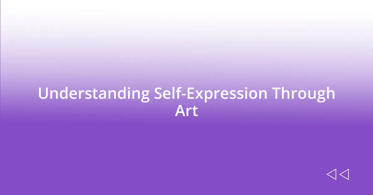 Understanding Self-Expression Through Art