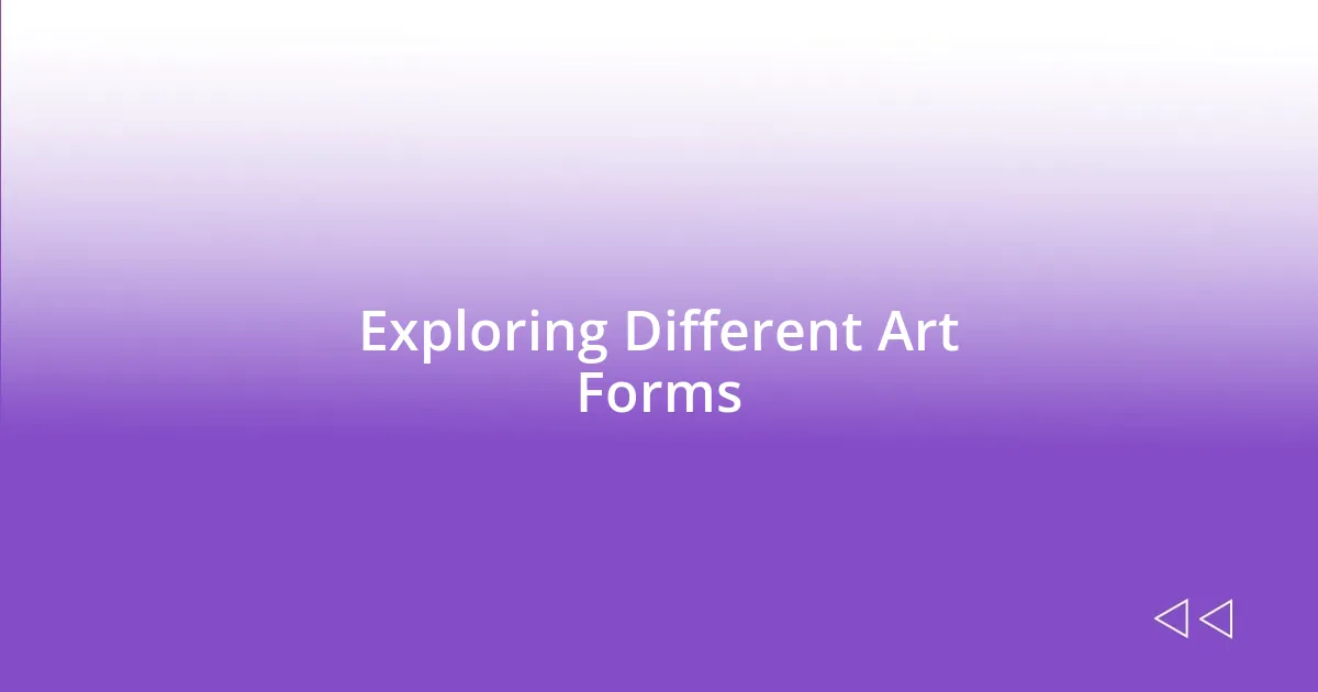 Exploring Different Art Forms