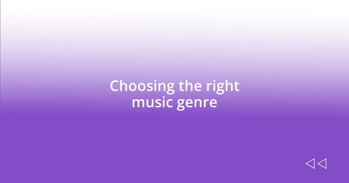 Choosing the right music genre