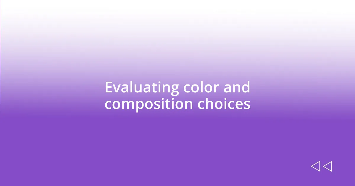 Evaluating color and composition choices