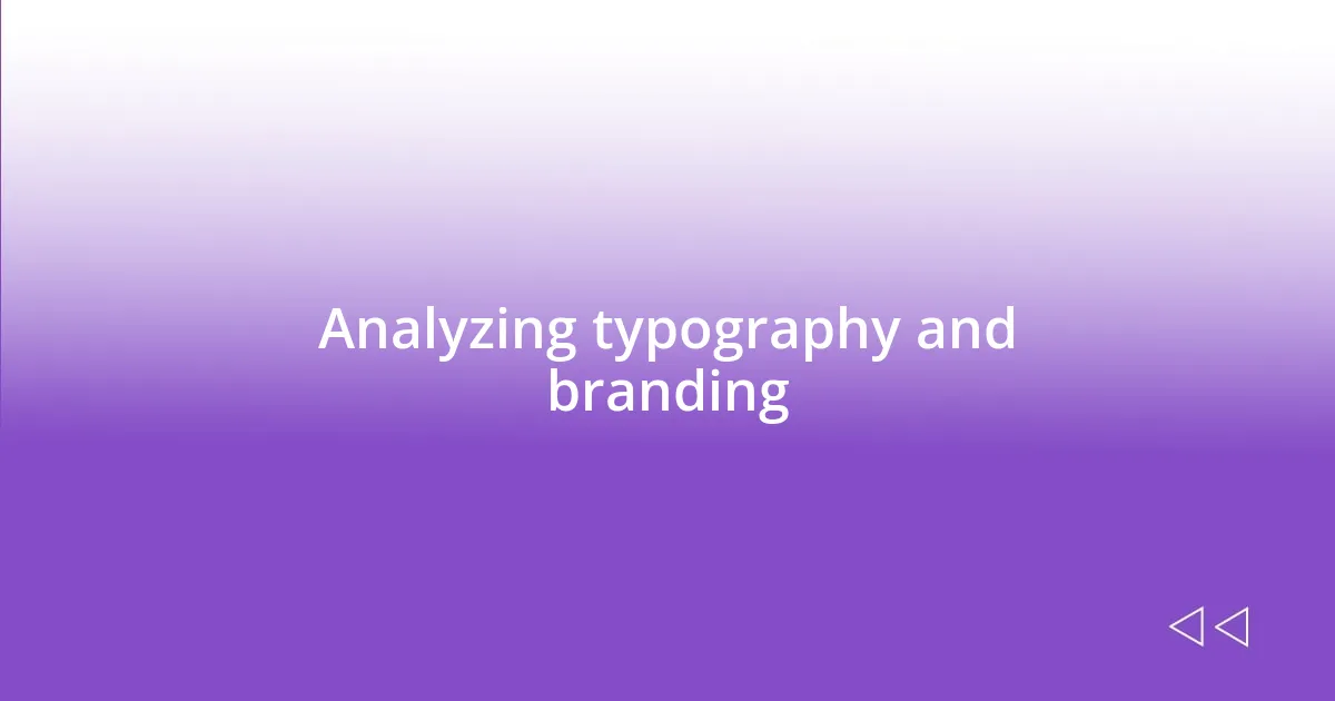 Analyzing typography and branding