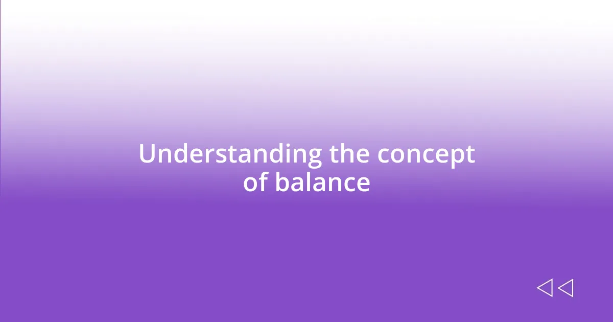 Understanding the concept of balance