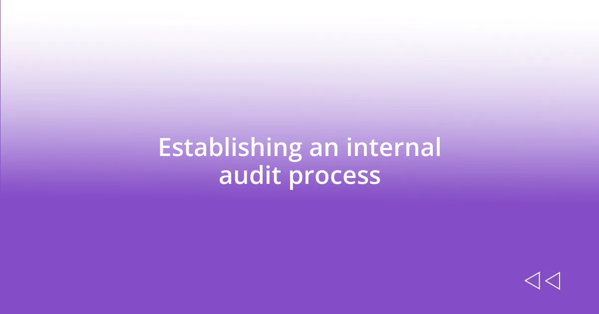 Establishing an internal audit process