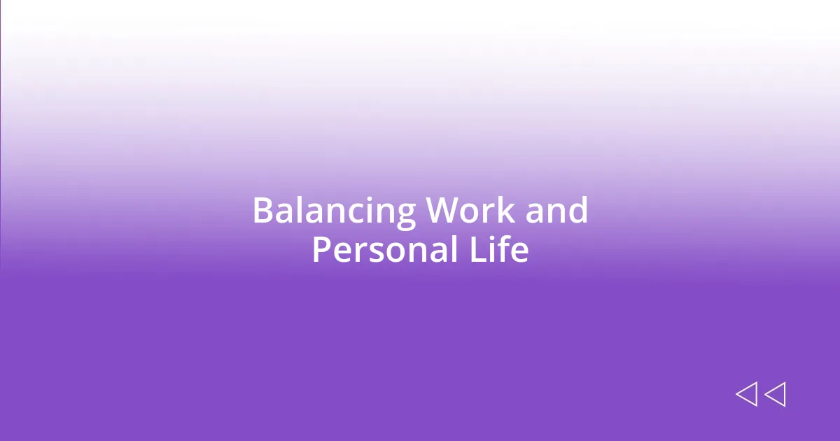 Balancing Work and Personal Life