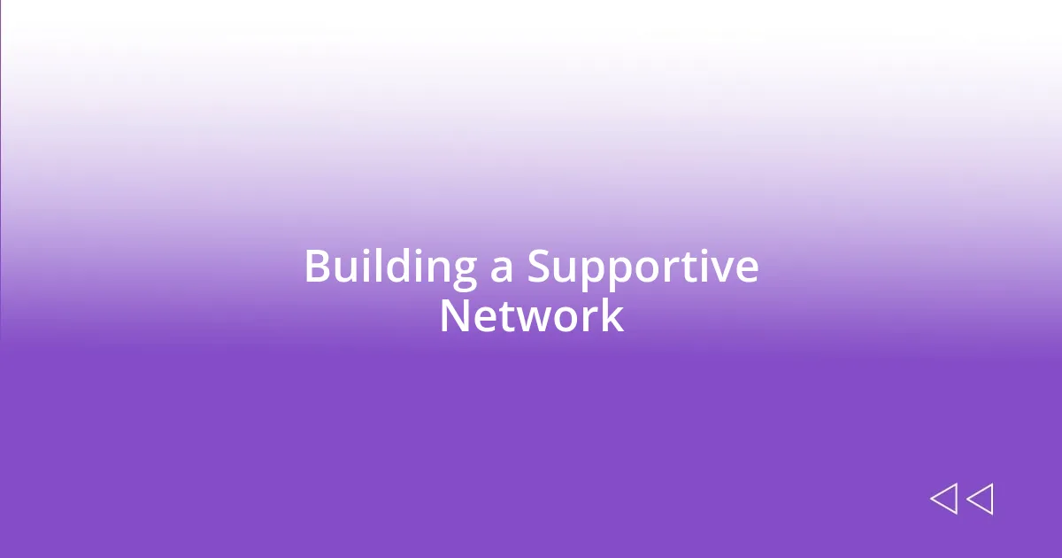 Building a Supportive Network