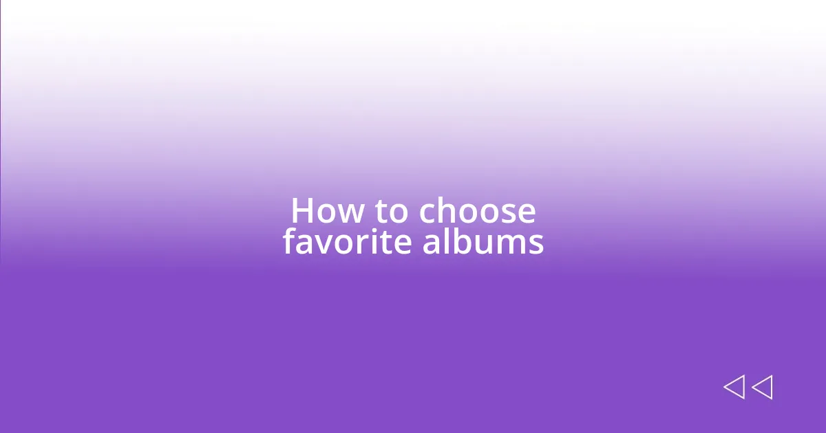 How to choose favorite albums