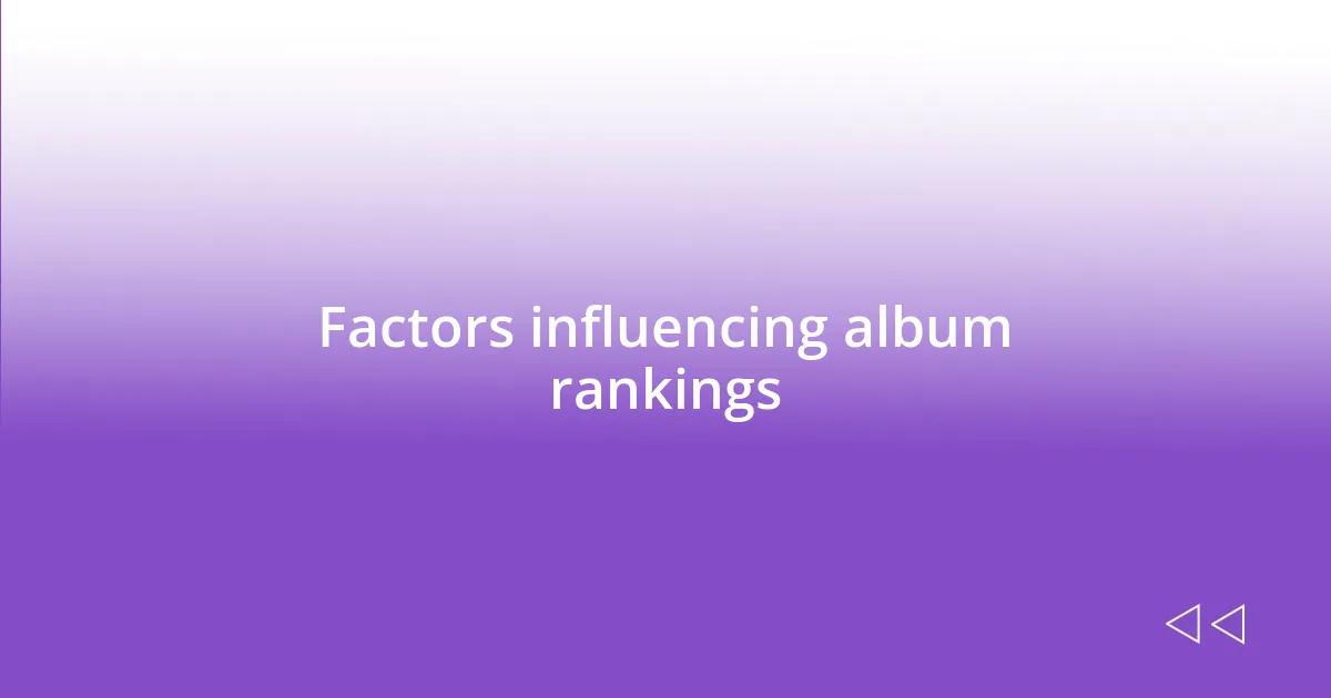 Factors influencing album rankings