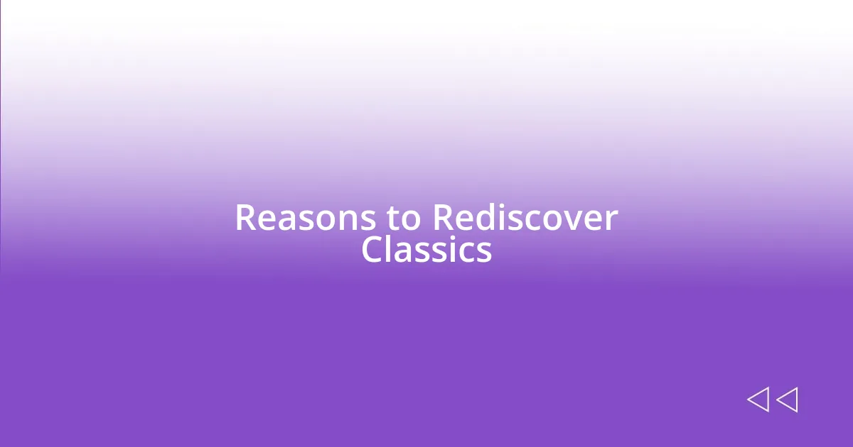 Reasons to Rediscover Classics