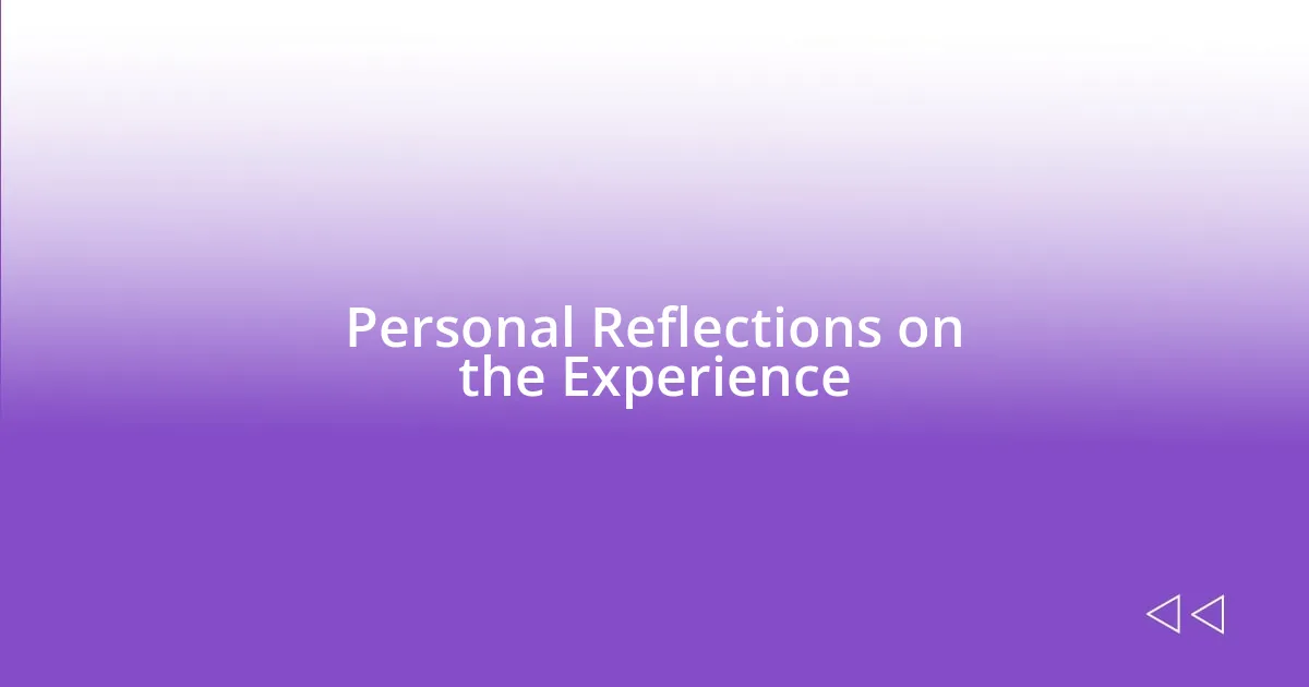 Personal Reflections on the Experience