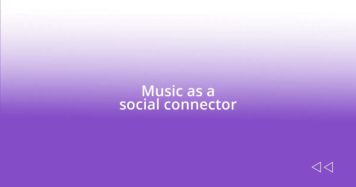 Music as a social connector