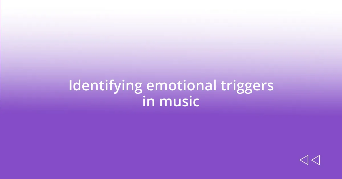 Identifying emotional triggers in music