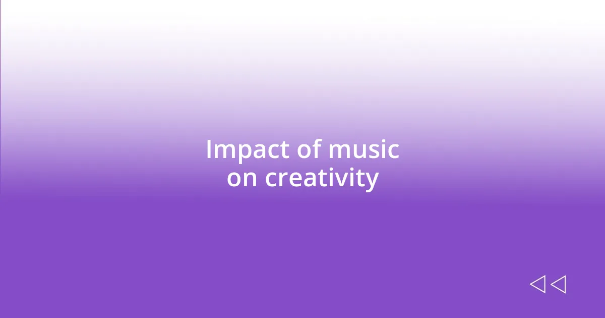 Impact of music on creativity