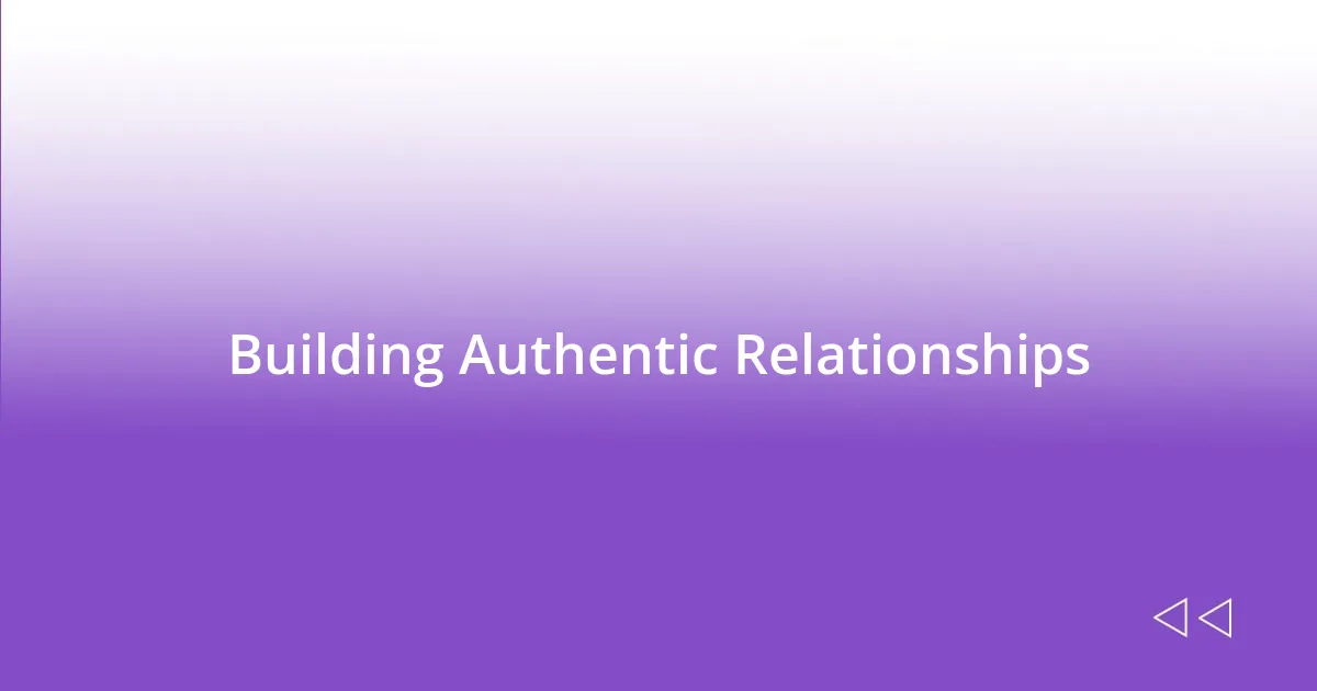 Building Authentic Relationships