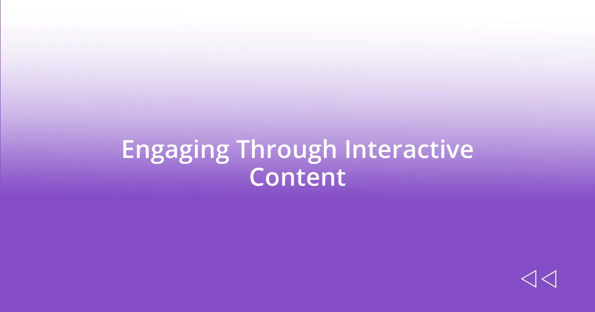 Engaging Through Interactive Content