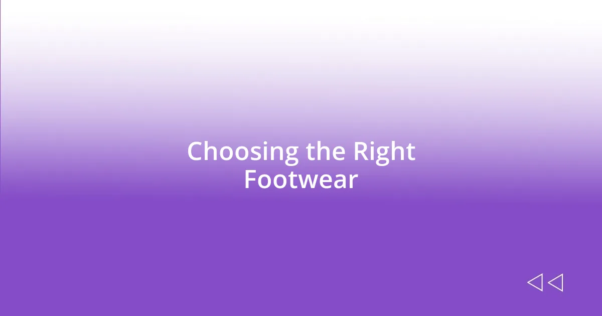 Choosing the Right Footwear