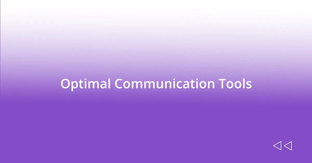 Optimal Communication Tools