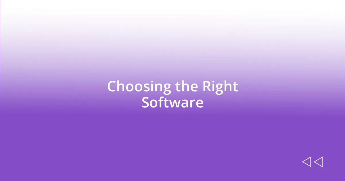 Choosing the Right Software