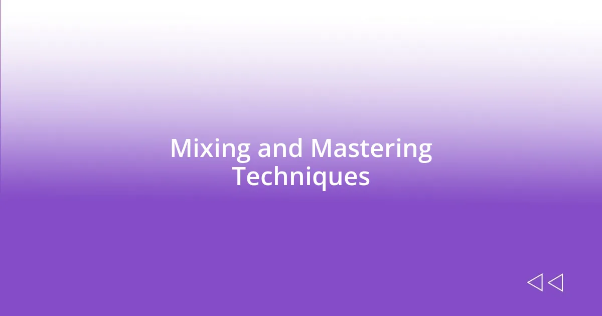 Mixing and Mastering Techniques