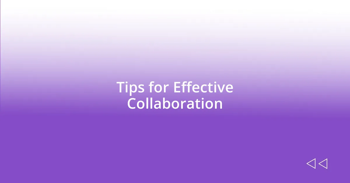 Tips for Effective Collaboration