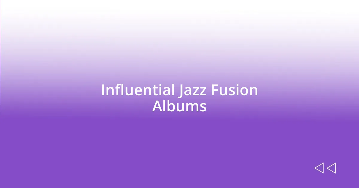 Influential Jazz Fusion Albums