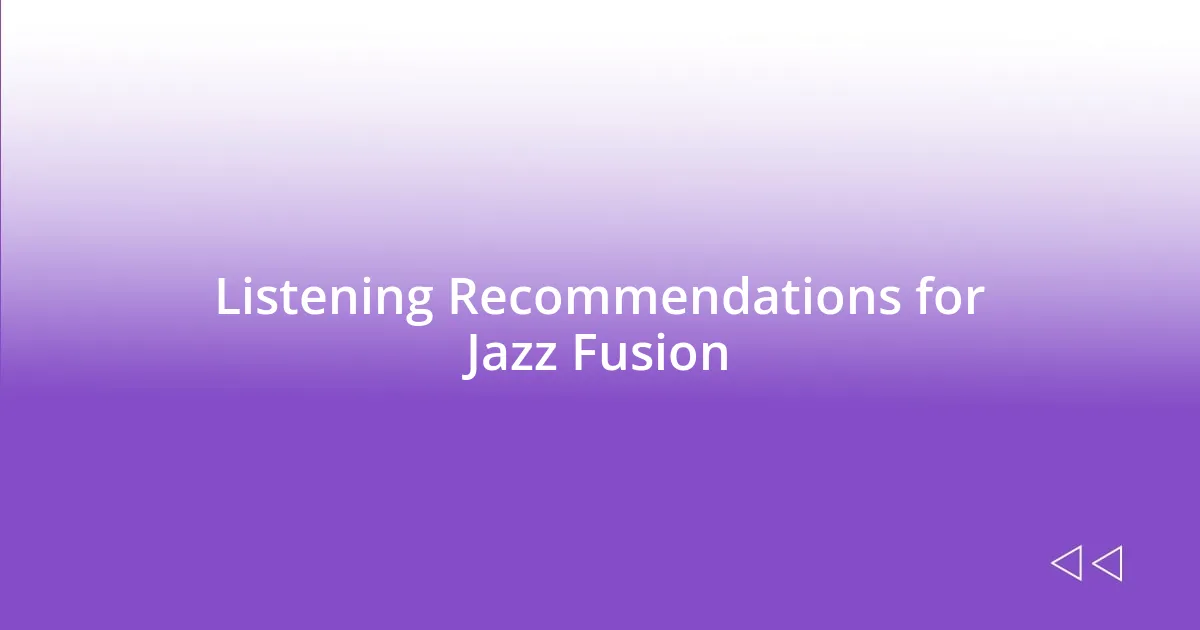 Listening Recommendations for Jazz Fusion