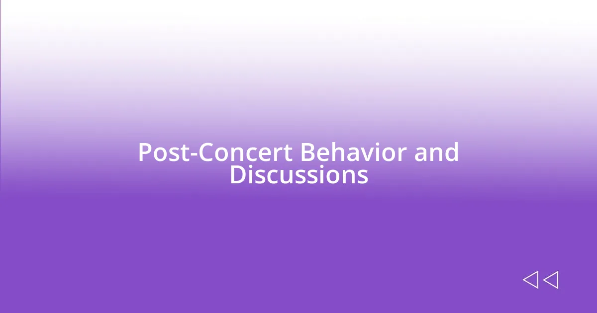 Post-Concert Behavior and Discussions