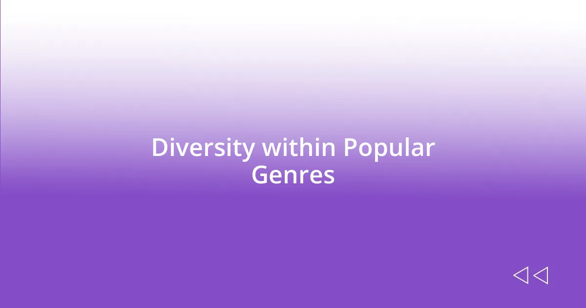 Diversity within Popular Genres