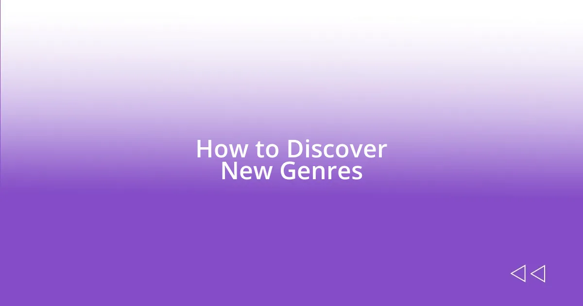 How to Discover New Genres