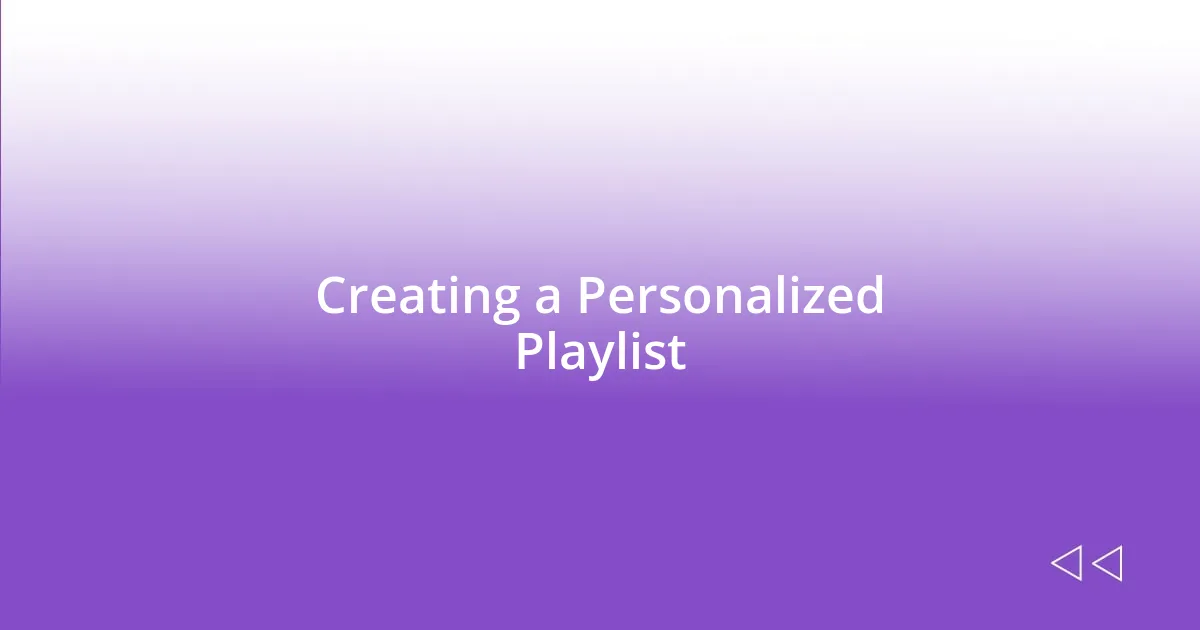 Creating a Personalized Playlist