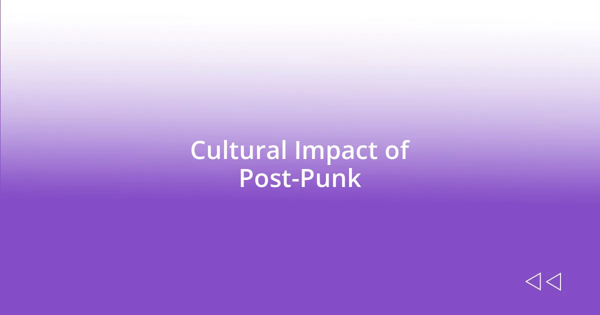 Cultural Impact of Post-Punk