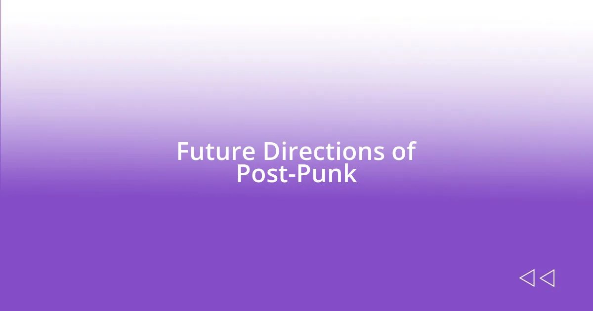 Future Directions of Post-Punk