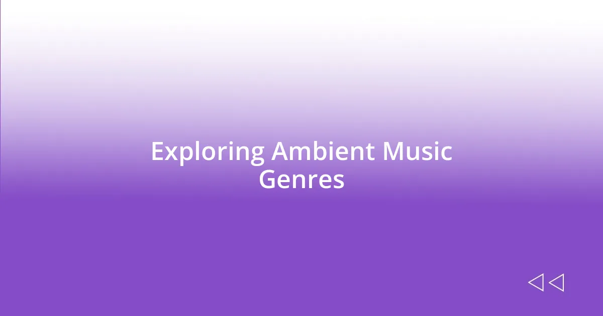 Exploring Ambient Music Genres