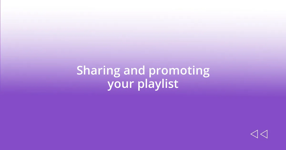 Sharing and promoting your playlist