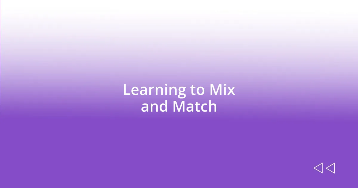 Learning to Mix and Match